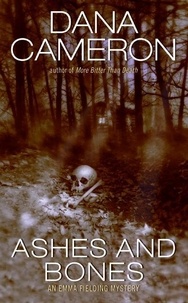Dana Cameron - Ashes and Bones - An Emma Fielding Mystery.