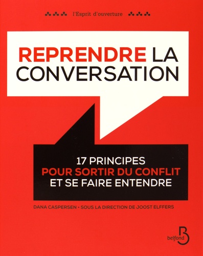 Reprendre la conversation. 17 principes pour sortir du conflit et se faire entendre