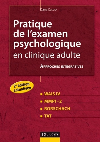 Dana Castro - Pratique de l'examen psychologique en clinique adulte - 2e ed. - Wais IV, MMPI-2, Rorschach, TAT.