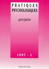 Dana Castro et  Collectif - Pratiques Psychologiques N° 1 / 1997 : Projets.