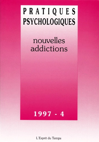 Dana Castro et  Collectif - Pratiques Psychologiques N° 4 / 1997 : Nouvelles Addictions.