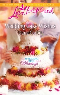 Dana Corbit - Wedding Cake Wishes.