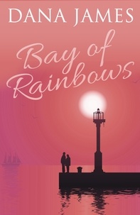 Dana James - Bay of Rainbows.