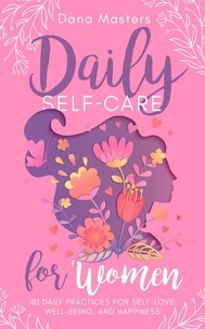  Dana Masters - Daily Self-Care for Women - Positive Life Books for Women.