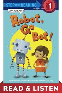 Robot, Go Bot! (Step into Reading Comic Reader) Read &amp; Listen Edition
