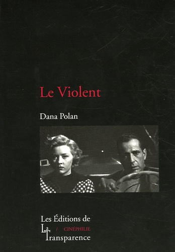 Dana Polan - Le Violent - (In a Lonely Place).