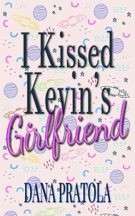  Dana Pratola - I Kissed Kevin's Girlfriend.