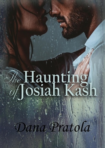  Dana Pratola - The Haunting of Josiah Kash.