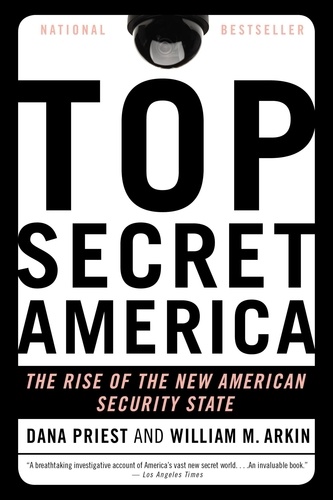 Top Secret America. The Rise of the New American Security State