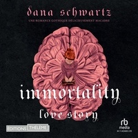 Dana Schwartz et Caroline Roussel - Immortality - Love story - tome 2.