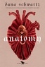 Dana Schwartz - Love story Tome 1 : Anatomy.