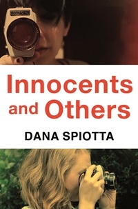 Dana Spiotta - Innocents and Others.