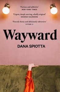 Dana Spiotta - Wayward.