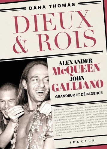 Dieux et Rois. Alexander McQueen et John Galliano, grandeur et décadence