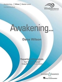Dana Wilson - Windependence  : Awakening... - wind band. Partition et parties..