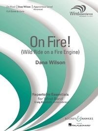 Dana Wilson - Windependence  : On Fire! - (Wild Ride on a Fire Engine). wind band. Partition et parties..