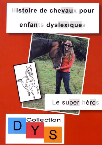 Histoire de chevaux pour enfants dyslexiques. Le super-héros Adapté aux dys