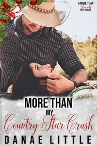  Danae Little - More Than My Country Star Crush - More Than Friends Sweet Romance, #4.