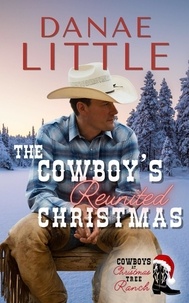  Danae Little - The Cowboy's Reunited Christmas - Cowboys at Christmas Tree Ranch, #1.