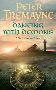 Dancing With Demons et Peter Tremayne - Dancing with Demons (Sister Fidelma Mysteries Book 18) - A dark historical mystery filled with thrilling twists.