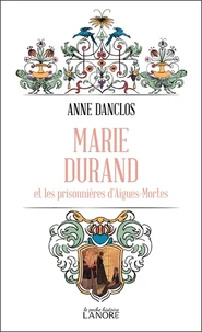 Marie Durand et les prisonnières d'Aigues-Mortes