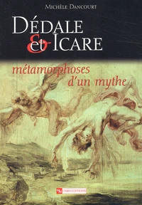 Dedale Et Icare. Metamorphoses D'Un Mythe