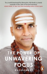  Dandapani - The Power of Unwavering Focus - Focus Your Mind, Find Joy and Manifest Your Goals.