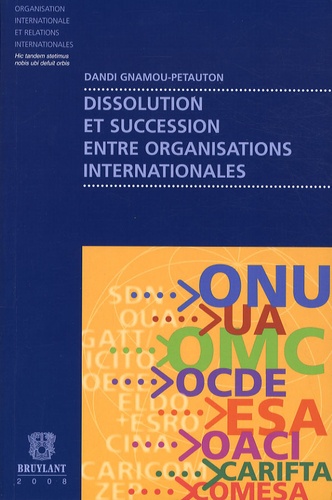 Dandi Gnamou-Petauton - Dissolution et succession entre organisations internationales.