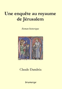Une enquête au royaume de Jérusalem