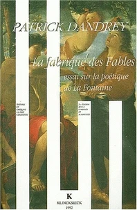 La Fabrique Des Fables. Essai Sur La Poetique De La Fontaine, 2eme Edition