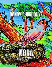  Dandy Ahuruonye - Nora never gave up.