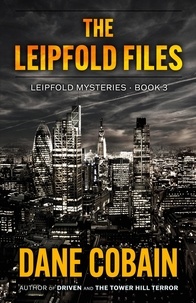  Dane Cobain - The Leipfold Files - Leipfold Mysteries, #3.