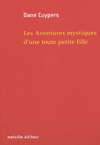 Dane Cuypers - Les aventures mystiques d'une toute petite fille.