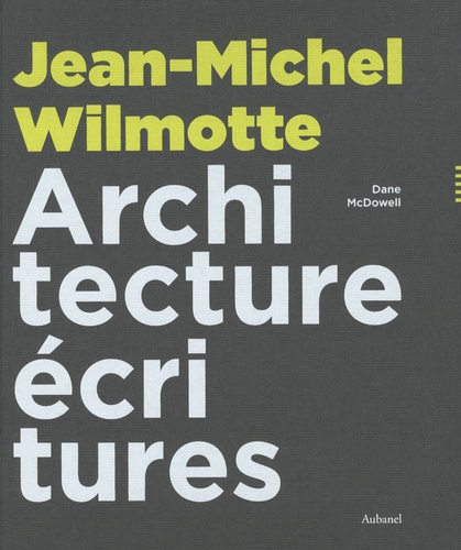 Dane McDowell - Jean-Michel Wilmotte - Architecture écritures.
