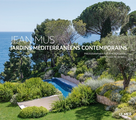 Jean Mus. Jardins méditerranéens contemporains