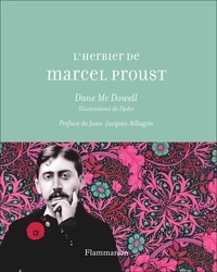 Dane McDowell - L'herbier de Marcel Proust.