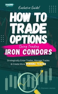  Daneen James - How To Trade Options: Swing Trading Iron Condors (Exclusive Guide) - How To Trade Stock Options, #3.