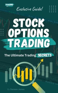 Stock Options Trading (The Ultimate Trading Secrets)