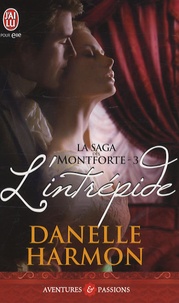 Danelle Harmon - La saga des Montforte Tome 3 : L'intrépide.