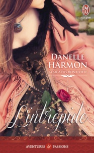 Danelle Harmon - La saga des Montforte Tome 3 : L'intrépide.