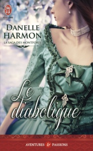 Danelle Harmon - La saga des Montforte Tome 4 : Le diabolique.