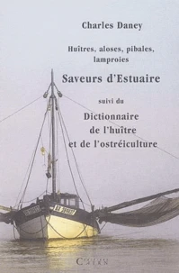 Huîtres, aloses, pibales, lamproies: saveurs d'estuaires.