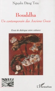 Bouddha, un contemporain des Anciens Grecs