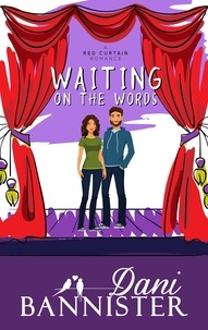  Dani Bannister - Waiting on the Words - Red Curtain Romance, #2.