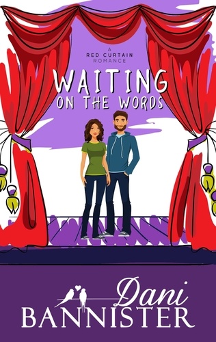  Dani Bannister - Waiting on the Words - Red Curtain Romance, #2.