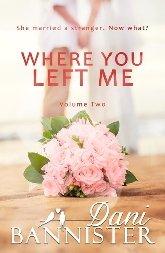  Dani Bannister - Where You Left Me, Vol. 2 - Where You Left Me, #2.