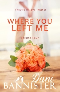  Dani Bannister - Where You Left Me, Vol. 4 - Where You Left Me, #4.