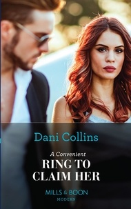 Dani Collins - A Convenient Ring To Claim Her.