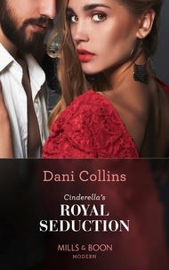 Dani Collins - Cinderella's Royal Seduction.