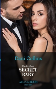 Dani Collins - Cinderella's Secret Baby.